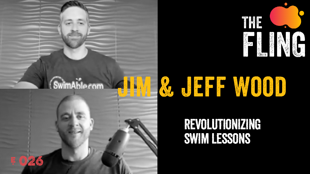 Jim and Jeff Wood - Revolutionizing Swim Lessons | The Fling