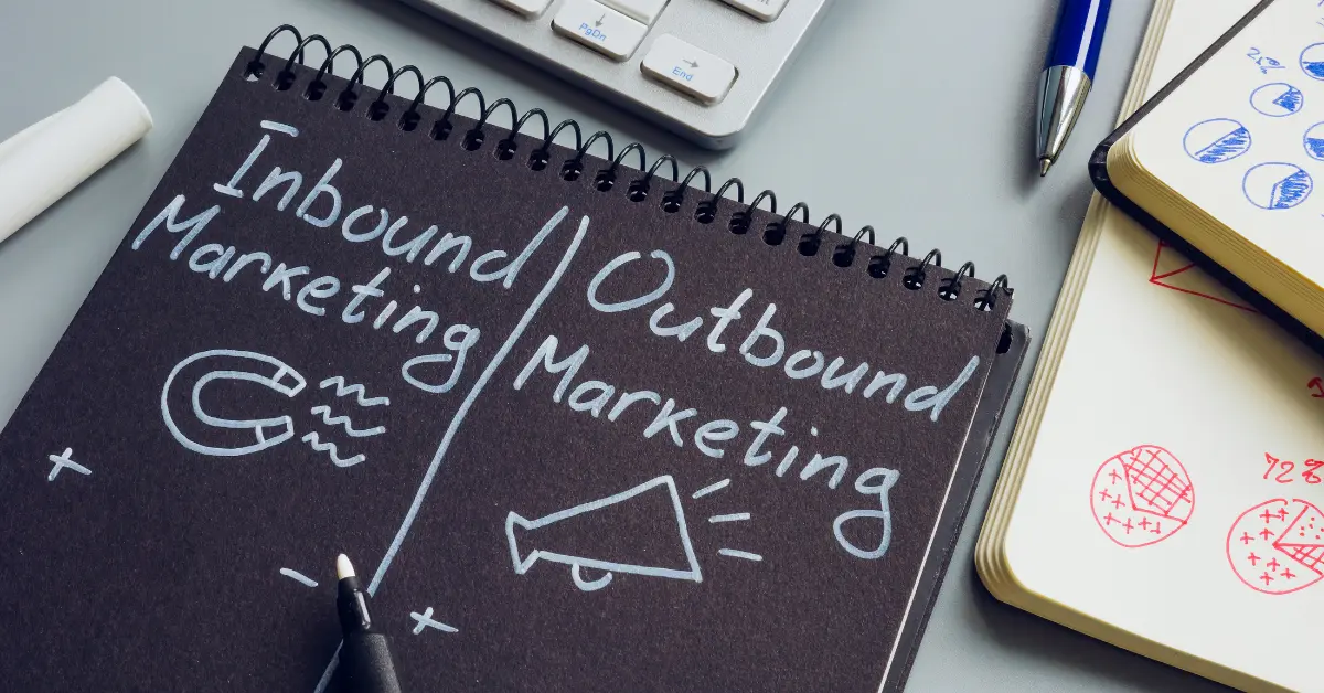 Understanding Inbound vs. Outbound Marketing